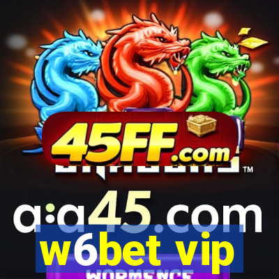 w6bet vip
